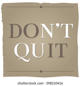 Funny, inspirational quotation in modern style on bright, elegant background. Vector art.