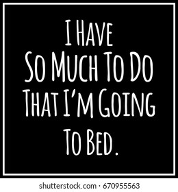 Funny, inspirational vector quotation on black background.