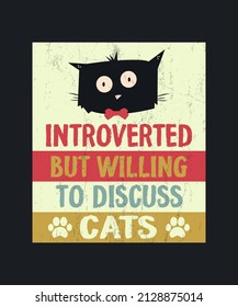 Funny Introverted But Willing To Discuss Cats Pet Lover Vintage t-shirt design