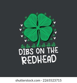 Funny Irish St Patricks Day Shamrock Dibs On The Redhead T-Shirt design vector