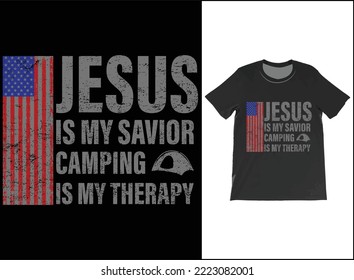Funny Jesus Is My Savior Camping Is My Therapy USA Flag T-Shirt Vector Design. Official American Flag Jesus Is My Savior Camping Is My Therapy T-shirt.