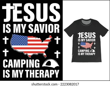 Funny Jesus Is My Savior Camping Is My Therapy USA Flag T-Shirt Vector Design. Official American Flag Jesus Is My Savior Camping Is My Therapy T-shirt.
