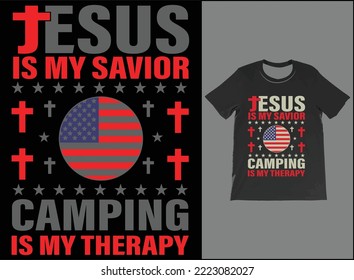 Funny Jesus Is My Savior Camping Is My Therapy USA Flag T-Shirt Vector Design. Official American Flag Jesus Is My Savior Camping Is My Therapy T-shirt.