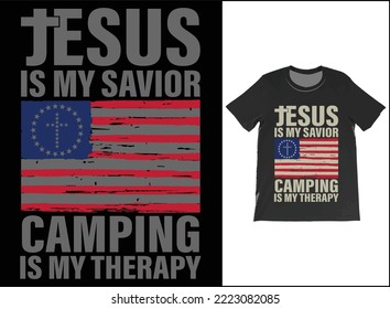 Funny Jesus Is My Savior Camping Is My Therapy USA Flag T-Shirt Vector Design. Official American Flag Jesus Is My Savior Camping Is My Therapy T-shirt.