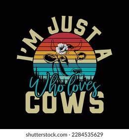 Funny I'm Just A Girl Who loves Cows