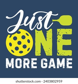 funny just one more pickle-ball t-shirt design