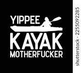 Funny Kayak Yippee Kayak Canoeist kayaking