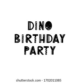 Funny kids lettering text Dino birthday party with hand drawn elements in scandinavian style for poster, kids nursery design. Vector illustration.