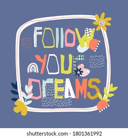 Funny kids print with slogan and flowers. Vector hand drawn illustration.
