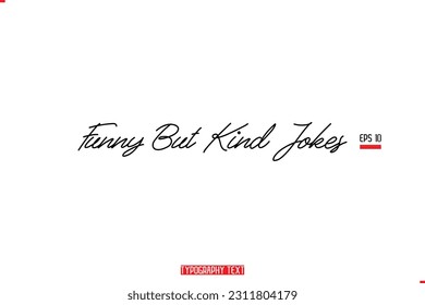 Funny But Kind Jokes Text Typography Lettering Quote About Friendship