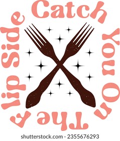 Funny Kitchen Typographic Sublimation Design. Restaurant Menu Item Graphics, sayings, Quotes for Printing on  Farm Food Lover Guys Apparel and Clothing.
