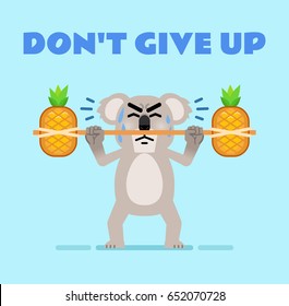 Funny koala raises pineapples tied to a stick. Don't give up - positive motivation quote. Simple vector illustration