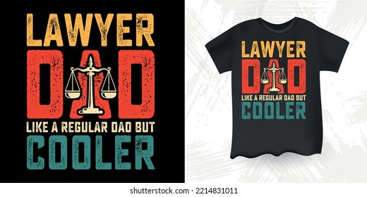 Funny Lawyer Dad Lover Vintage Father's Day T-Shirt Design