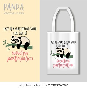 Funny lazy panda illustration with selective participation quote bag