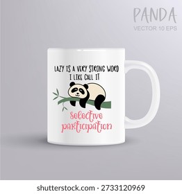 Funny lazy panda illustration with selective participation quote mug