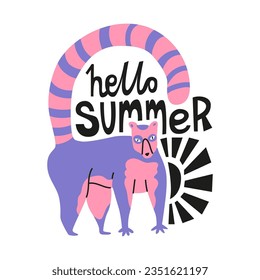 Funny lemur with a large curved striped tail. Motivational phrase in English hello summer. African animals for greeting cards. Design for kids in trendy cartoon style and colors. Vector illustration.