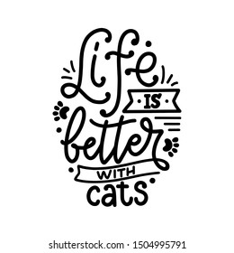 Funny lettering quote about cats for print in hand drawn style. Creative typography slogan design for posters. Cool vector illustration.