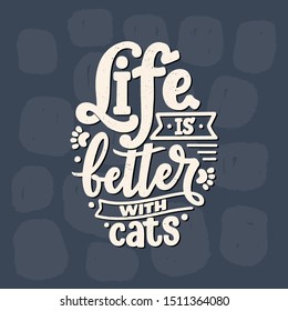 Funny lettering quote about cats for print in hand drawn style. Creative typography slogan design for posters. Cool vector illustration.
