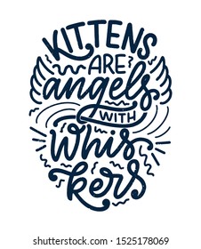 Funny lettering quote about cats for print in hand drawn style. Creative typography slogan design for posters. Cool vector illustration.