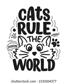 Funny lettering quote about cats for print in hand drawn style. Creative typography slogan design for posters. Cool vector illustration.