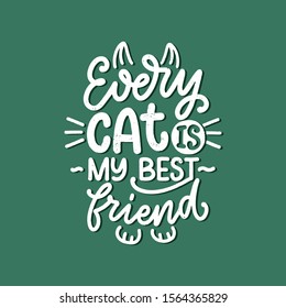 Funny lettering quote about cats for print in hand drawn style. Creative typography slogan design for posters. Cool vector illustration.