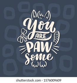 Funny lettering quote about cats for print in hand drawn style. Creative typography slogan design for posters. Cool vector illustration.