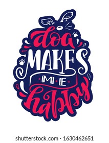 Funny lettering quote about pets for print in hand drawn style. Creative typography slogan design for posters. Cool vector illustration.