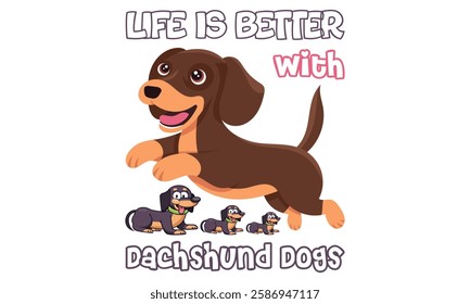 Funny Life Is Better With Dachshund Dogs Lover T-Shirt Design.