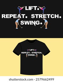 Funny Lift Stretch Swing Repeat Golf Fitness T-shirt