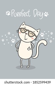 Funny little hand drawn cat in glasses smiling with text purrfect day. Flat vector illustration 