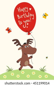 Funny little moose with balloon to inscription "Happy birthday to you!".