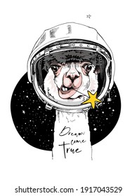 Funny Llama in the retro Astronaut's helmet with the yellow star. Dream come true - lettering quote. Humor card, t-shirt composition, hand drawn style print. Vector illustration.