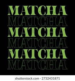Funny Matcha Green Tea Lover Vintage Matcha T-shirt Design