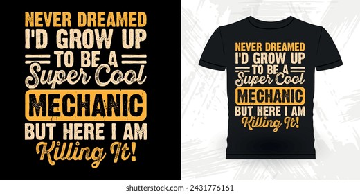 Funny Mechanical Engineer Retro Vintage Mechanic T-shirt Design