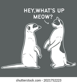 funny meerkat cat pun hey whats up meow unisex tie dye t design vector illustration for use in design and print wall art poster canvas