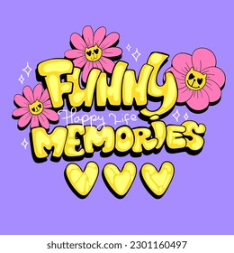 Funny memories poster on light purple background. Lettering t shirt design with flowers, text, hearts.