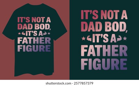 Funny Minimalist T-Shirt: It’s Not a Dad Bod, It’s a Father Figure with Flexing Arm Icon