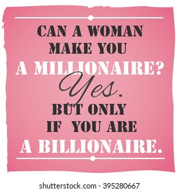 Funny, modern poster with inspirational quotation about women. Vector art.