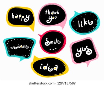 Funny modern speech-bubbles with words. Slogan stylized typography. Sketch quotes and phrases collection. Dialog windows with phrases: happy, thank you, like, welcome, smile, yes, idea