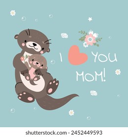 Funny mom otter. Mother and baby otters cartoon characters. Maternity in wildlife. Mothers day postcard design with animals, nowaday vector poster