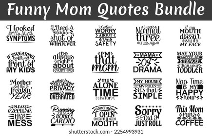 Funny Mom Quotes Bundle ,Parent quotes t shirt designs, Saying about Ma, Mama cut files, Mum quotes eps files, Saying of Funny mom,