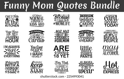 Funny Mom Quotes Bundle, Funny Mom quotes t shirt designs bundle,  Funny cut files, mothers day eps files , life SVG bundle Mom cut file svg