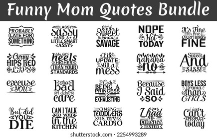 Funny Mom Quotes Bundle, Funny Mom quotes t shirt designs bundle,  mothers day eps files , life SVG bundle Mom cut file svg