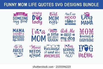 Funny mom Quotes SVG Cut Files Designs Bundle. Mommy quotes SVG cut files, Parent quotes t shirt designs, Saying about Ma, Mama cut files, Mum quotes eps files, Saying of Funny mom,