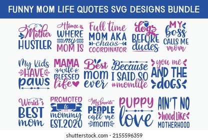 Funny mom Quotes SVG Cut Files Designs Bundle. Mommy quotes SVG cut files, Parent quotes t shirt designs, Saying about Ma, Mama cut files, Mum quotes eps files, Saying of Funny mom,