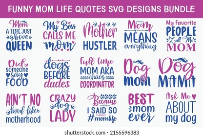 Funny mom Quotes SVG Cut Files Designs Bundle. Mommy quotes SVG cut files, Parent quotes t shirt designs, Saying about Ma, Mama cut files, Mum quotes eps files, Saying of Funny mom,