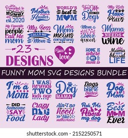 Funny Mom Quotes SVG Designs Bundle. Funny Mom quotes SVG cut files bundle, Funny Mom quotes t shirt designs bundle, Funny cut files, mothers day eps files , life  SVG bundle Mom cut file svg