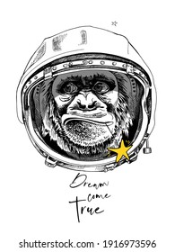 Funny Monkey in the retro Astronaut's helmet with the yellow star. Dream come true - lettering quote. Humor card, t-shirt composition, hand drawn style print. Vector illustration.