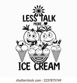 Funny monochrome label with ice cream sundae, cones, crazy emoji love couple, text Less talk more Ice Cream. Simple minimal style. White background. For prints, clothing, t shirt design