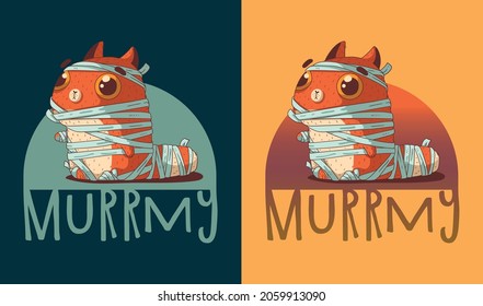 Funny Mummy cat vector illustration. Cute cartoon ginger cat in Halloween costume of Mummy against humorous title. Sticker worthy